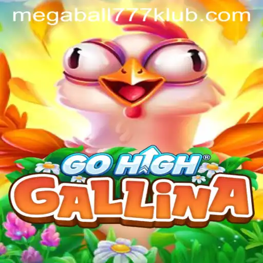 Exploring the Exciting World of GoHighGallina and the Thrill of Megaball777